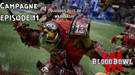 Blood Bowl 3 LA WAAAGH VS LES ELFES GASTRONOMES Episode 11 YouTube