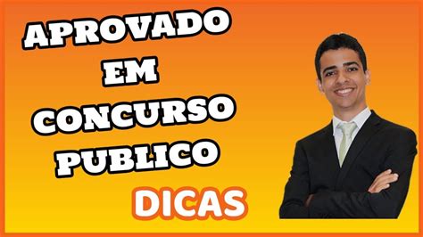 Dicas Para Ser Aprovado Em Concurso Publico Concurso Como Ser 27084