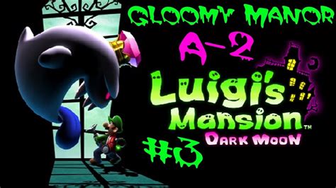 Luigi S Mansion 2 Dark Moon Part 3 Gloomy Manor A 2 100 Let S