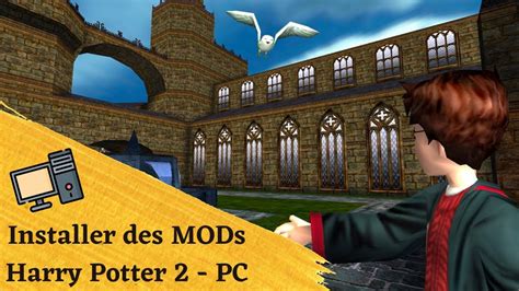 Harry Potter 2 PC TUTO Installer Des MODs FR YouTube