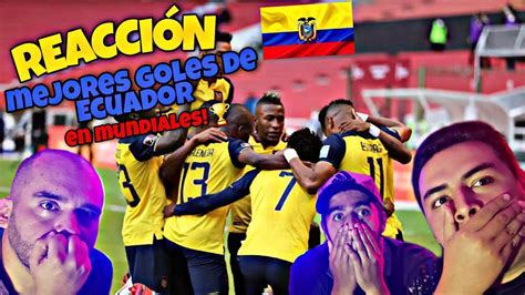 Reacci N Goles De Ecuador En Mundiales Increibles Youtube