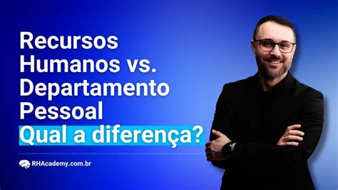 Qual a diferença entre RH e DP e Como esses Setores Trabalham Juntos