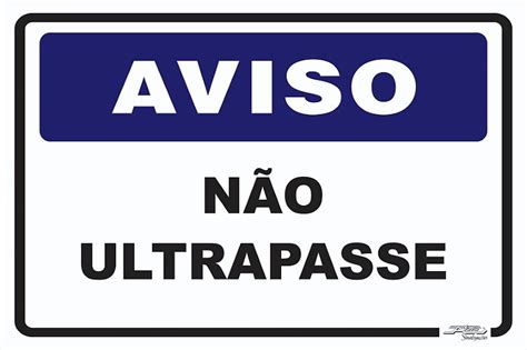 Placa Aviso N O Ultrapasse Afonso Sinaliza Es