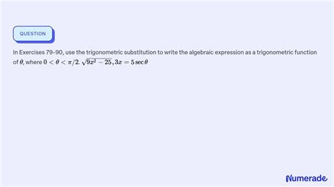 Solved In Exercises Use The Trigonometric Substitution To Write