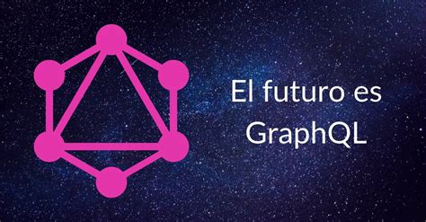 El Rey Ha Muerto Larga Vida A Graphql