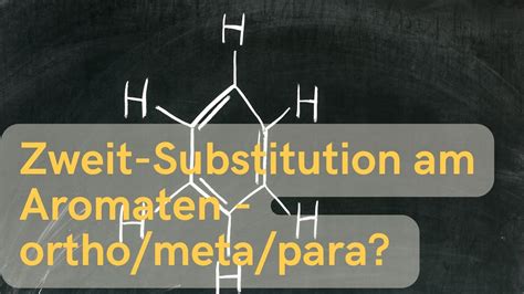 Zweitsubstitution Am Aromaten Para Meta Ortho Position M Effekt