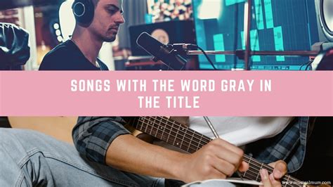 Songs With The Word Gray In The Title Musical Mum