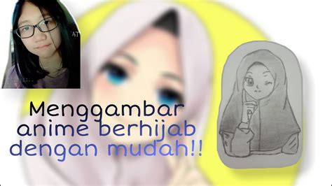 Cara Menggambar Anime Berhijab Dengan Mudah Tutorial Youtube