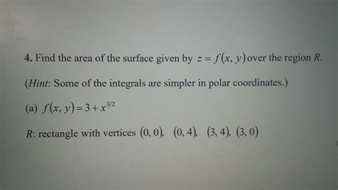 Solved 4 Find The Area Of The Surface Given By Z F X Chegg