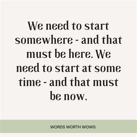 We Need to Start Somewhere — and That Must Be Here. We Need to Start at ...