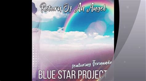 Blue Star Project Return Of An Angel Youtube