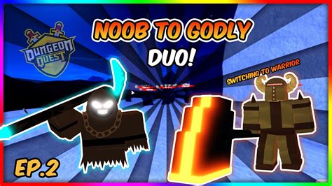 Switching To Warrior Noob To Godly Duo With My Bro Ep Roblox Dungeon