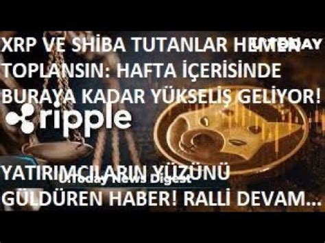 XRP VE SHİBA TUTANLAR TOPLANSIN HAFTA İÇERİSİNDE BURAYA KADAR YÜKSELİŞ