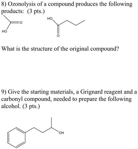 Solved Ozonolysis Of A Compound Produces The Following Products