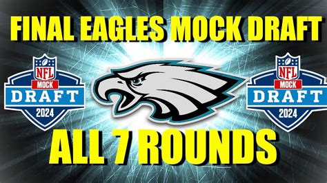 2024 Final Philadelphia Eagles Mock Draft 7 Rounds Must Watch Youtube