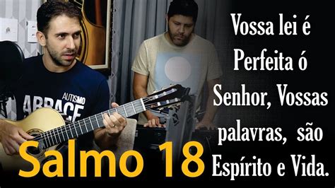 Salmo 18 Vossa lei é perfeita ó Senhor vossas palavras são Espírito