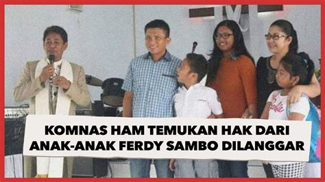 Komnas HAM Temukan Hak Dari Anak Anak Ferdy Sambo Dilanggar Video