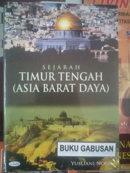 Jual BUKU SEJARAH TIMUR TENGAH ASIA BARAT DAYA YUSLIANI NOOR OMBAK