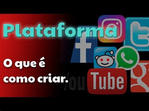 Plataforma Do Youtube O Que Uma Plataforma Youtube