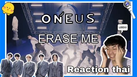 Reaction Thai ONEUS 원어스 ERASE ME MV ชวยรเเอคทตะ ep 46 YouTube