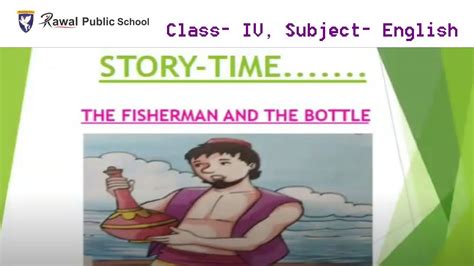 Class Iv Subject English Story Telling Story The Fisherman And