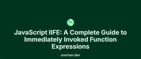 Javascript Iife A Complete Guide To Immediately Invoked Function