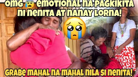 Omg Emotional Na Pagkikita Ni Nenita At Nanay Lorna Grabe Mahal Na