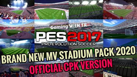 Pes 2017 Stadium Pack 2020 New Updates Of Pes Mods Gaming With Tr