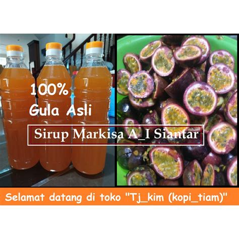 Jual Sirup Markisa A I Siantar 100 Gula Asli Tanpa Air And Pengawet