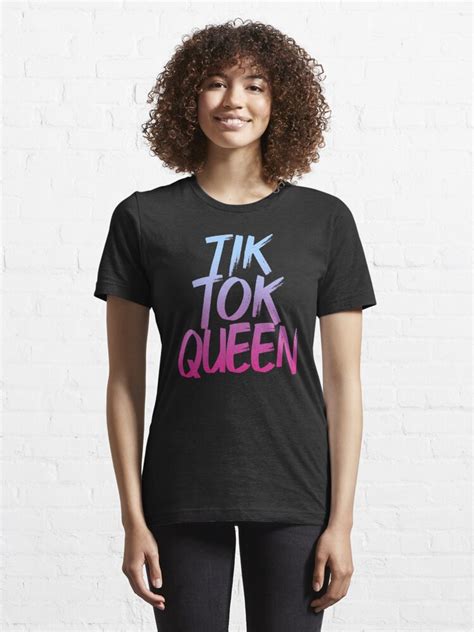 Tik Tok Queen Very Famous On Social Media T Shirt For Sale By Sassyclassyme Redbubble