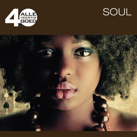 Alle 40 Goed Soul Compilation By Various Artists Spotify