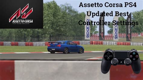 Assetto Corsa Ps4 Best Controller Settings Updated Video Youtube