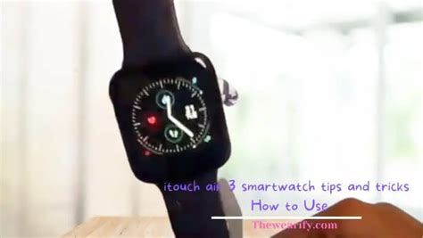 Itouch Air Smartwatch Tips And Tricks How To Use