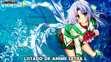 Personagens De Animes Com A Letra L - Listado de Anime Letra L » Anime Cristal