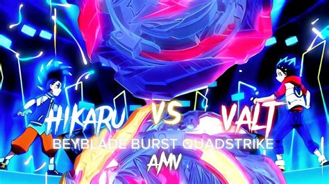 Beyblade Burst Quadstrike Amv Valt Vs Hikaru Youtube