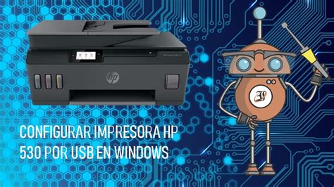 Instalación de impresora Hp Smart Tank 530 por conexión Usb Windows