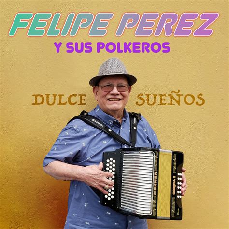 Ya Estuvo Suave Song And Lyrics By Felipe Perez Y Sus Polkeros Spotify