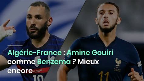 Algérie France Amine Gouiri comme Benzema Mieux encore YouTube