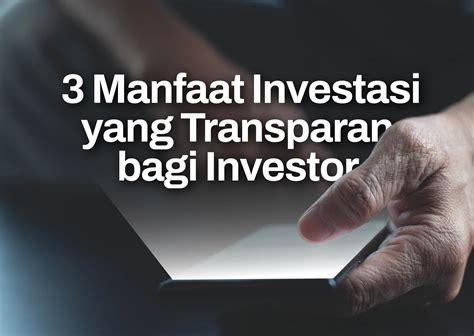 Manfaat Investasi Yang Transparan Bagi Investor Shafiq