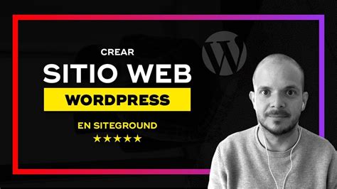 Instalar Wordpress En Siteground Gu A Paso A Paso Facil