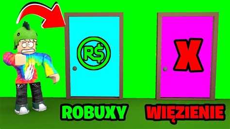 Robux Albo Wi Zienie W Roblox Nie Wybierz Z Ych Drzwi Bloxburg