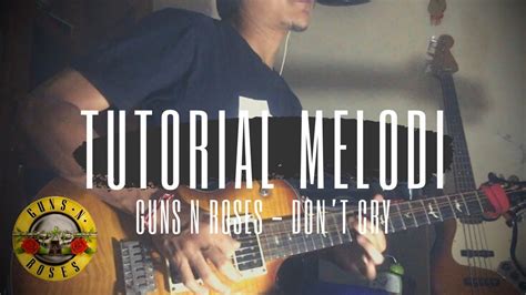 TUTORIAL Melodi Dont Cry Guns N Roses Versi Standar Tuning YouTube