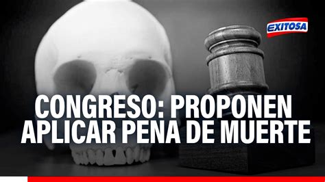 Congreso Proponen La Pena De Muerte Para Violadores De Ni Os