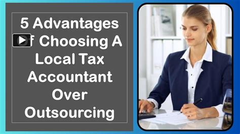 PPT 5 Advantages Of Choosing A Local Tax Accountant Over Outsourcing