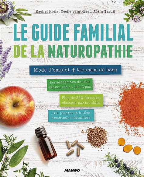 Amazon fr Le guide familial de la naturopathie 10 médecines douces