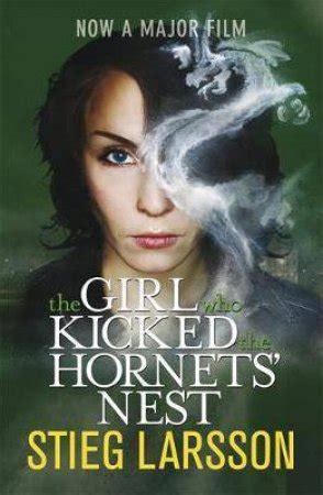 The Girl Who Kicked The Hornets Nest By Stieg Larsson