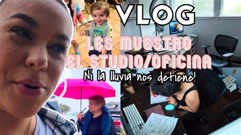 Vlog Les Muestro El Studio Oficina Ni La Lluvia Nos Detiene YouTube