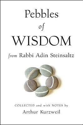 Pebbles Of Wisdom From Rabbi Adin Steinsaltz Collected And With Notes