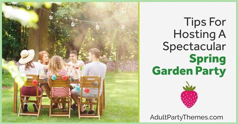 Tips For Hosting A Spectacular Spring Garden Party