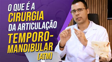 O Que A Cirurgia Da Atm Youtube